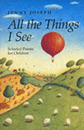 All the Things I See: Selected Poems for Children - Joseph, Jenny
