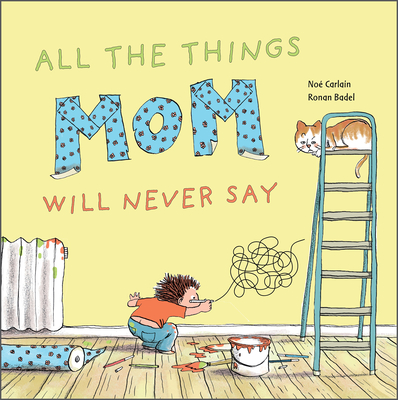 All the Things Mom Will Never Say - Carlain, No