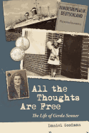 All the Thoughts Are Free: The Life of Gerda Senner