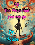 All The Ways That You Can Go! -Dr. Noose: Seussicide: A Parody! A Funny Rhyming Picture Book for adults.Humorous verse