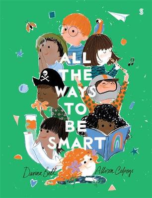 All the Ways to be Smart - Colpoys, Allison, and Bell, Davina