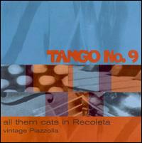 All Them Cats in Ricoleta: Vintage Piazzolla - Tango No. 9