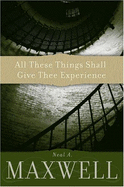 All These Things Shall Give Thee Experience