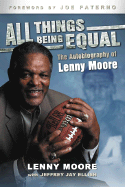 All Things Being Equal: The Autobiography of Lenny Moore