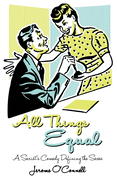 All Things Equal: A Sexists Comedy Defining the Sexes