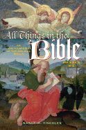 All Things in the Bible: An Encyclopedia of the Biblical World Volume 2 M-Z