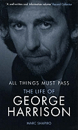 All Things Must Pass: The Life of George Harrison
