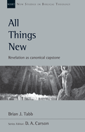 All Things New: Revelation as Canonical Capstone Volume 48