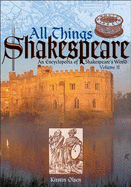 All Things Shakespeare: An Encyclopedia of Shakespeare's World, J-Z