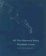 All This Heavenly Glory: Stories