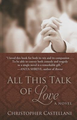 All This Talk of Love - Castellani, Christopher