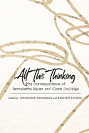 All This Thinking: The Correspondence of Bernadette Mayer and Clark Coolidge
