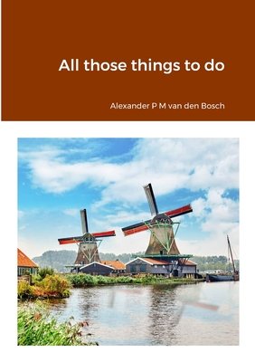 All those things to do - Van Den Bosch, Alexander P M