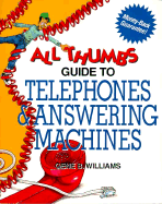 All Thumbs Guide to Telephones and Answering Machines