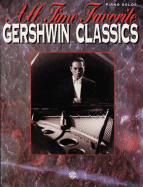 All Time Favorite Gershwin Classics: Piano Arrangements