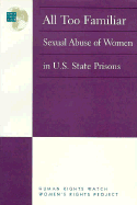 All Too Familiar: Sexual Abuse of Women in U.S. State Prisons - Human Rights Watch Womens Rights, and Womens Rights Project