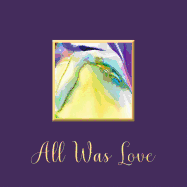 All Was Love