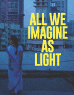 All We Imagine as Light: The Screenplay