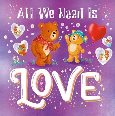 All We Need Is Love - Igloo Books Ltd