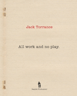 All Work and No Play - Produzioni, Rapide, and Torrance, Jack