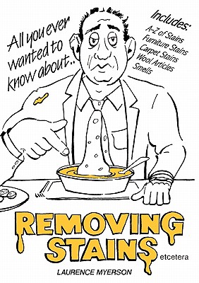 All You Ever Wanted to Know About Removing Stains - Thomas, Christina (Editor), and Miller, Andy (Cover design by), and SA Wool Board