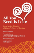 All You Need Is Love: Honoring the Diversity of Women's Voices in Theology