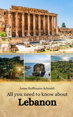 All you need to know about Lebanon - Chambers, Linda Amber (Translated by), and Hoffmann-Schmidt, Jonas