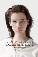 All you need to know about Model Test Shoots: The Ultimate Guide for fashion models, fashion photographers & Aspiring stylists