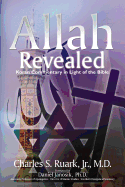 Allah Revealed Koran Commentary in Light of the Bible