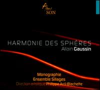 Allain Gaussin: Harmonie des Spheres - Alexandra Greffin (violin); Ensemble Sillages; Gilles Deliege (viola); Jean-Marc Fessard (clarinet); Lyonel Schmit (violin);...