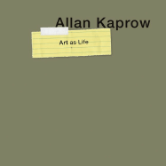 Allan Kaprow - Art as Life