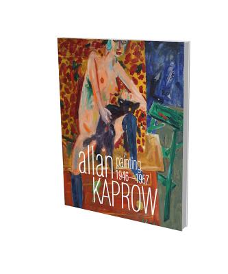 Allan Kaprow: Painting 1946-1957: A Survey - Baur, Andreas