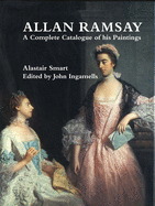 Allan Ramsay: A Complete Catalogue of His Paintings
