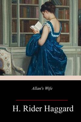 Allan's Wife - Haggard, H Rider, Sir