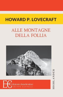 Alle Montagne Della Follia - Lovecraft, Howard P