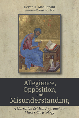 Allegiance, Opposition, and Misunderstanding - MacDonald, Deven K, and Van Eck, Ernest (Foreword by)