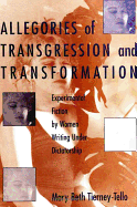 Allegories of Transgression and Transformation: Experimental Fiction by Women Writing Under Dictatorship