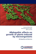 Allelopathic Effects on Growth of Plants Induced by Microorganisms