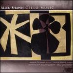 Allen Shawn: Cello Works