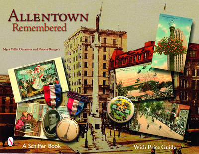 Allentown Remembered - Outwater, Myra Yellin