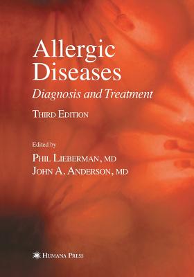 Allergic Diseases: Diagnosis and Treatment - Lieberman, Phil (Editor), and Anderson, John A (Editor)