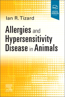 Allergies and Hypersensitivity Disease in Animals - Tizard, Ian R