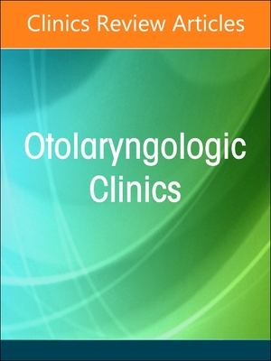 Allergy and Asthma in Otolaryngology, an Issue of Otolaryngologic Clinics of North America: Volume 57-2 - Wise, Sarah K, MD (Editor), and Beswick, Daniel M, MD (Editor)