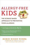 Allergy-Free Kids: The Science-Based Approach to Preventing Food Allergies
