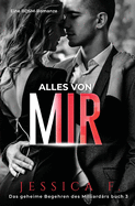 Alles von mir: Eine BDSM-Romanze