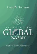 Alleviating Global Poverty: The Role of Private Enterprise