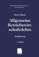 Allgemeine Betriebswirtschaftslehre. Einf?hrung Die Wirtschaftswissenschaften Von Horst Albach