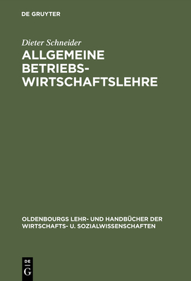 Allgemeine Betriebswirtschaftslehre - Schneider, Dieter