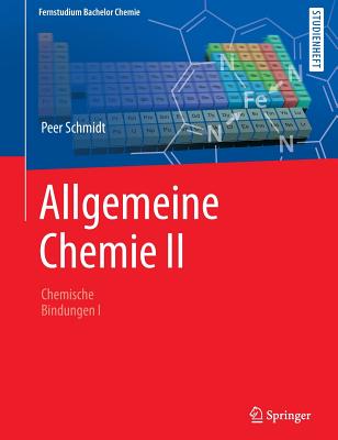 Allgemeine Chemie: Chemische Bindung I - Schmidt, Peer