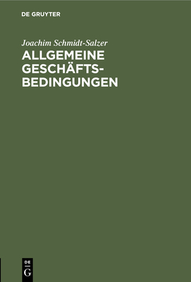 Allgemeine Gesch?ftsbedingungen: Bilanz Und Rechtspolitische Folgerungen - Schmidt-Salzer, Joachim